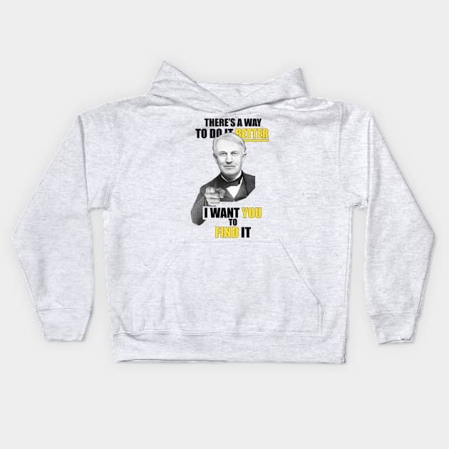 Thomas Edison Quote - Find a Way to Do Better! Kids Hoodie by red-leaf
